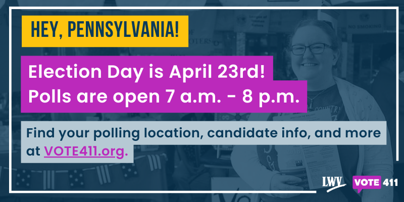 Hey PA.  PrimaryElection Day is april 23 Polls are open 7a.m. to 8 p.m.  Find your polling location candidate info and more at vote411.org
