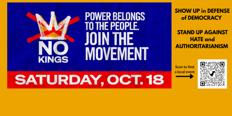 No kings.  power belongs to the people join the movement. Saturday october 18.  Show up in defense of democracy.  Stand up against hate and authoritarianism.  QR code