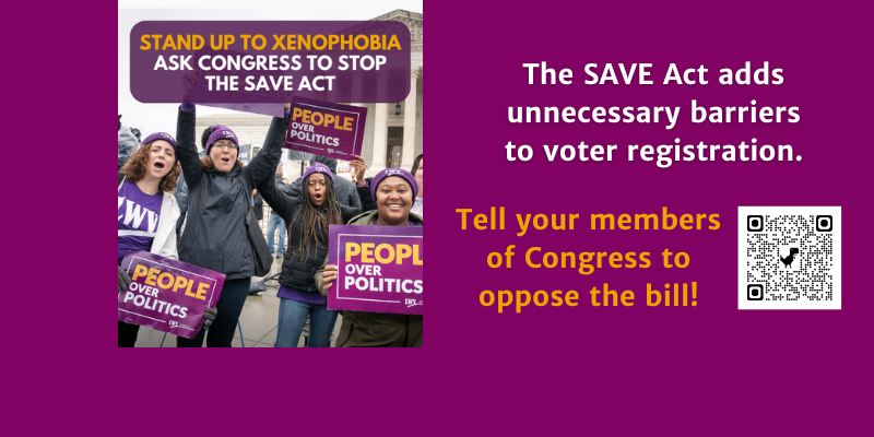 image shows young women of varied race holding signs that read people over politics.  Image heading Stand up to xenophobia  ask congress to stop the save act