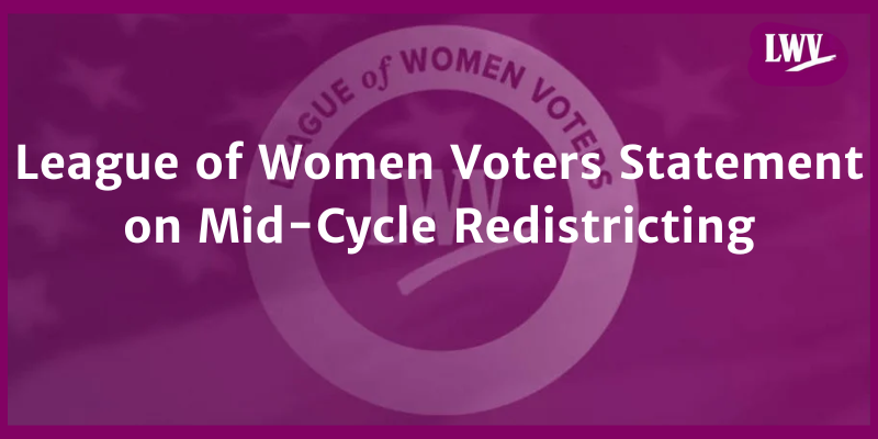 League of Women Voters statement on mid-cycle redistricting
