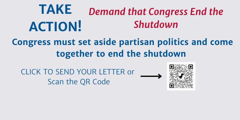 Take Action Demand that Congress End the Shutdown.  congress must set aside partisan politics and come together to end the shutdown.  click to send your letter or scan the qr code