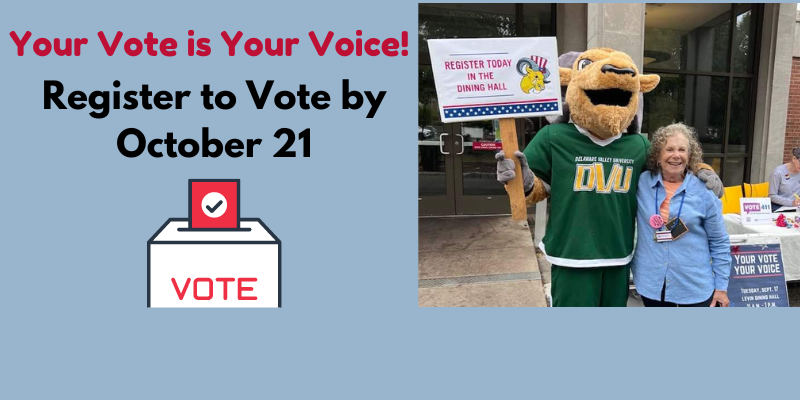 Your Vote is Your Voice. Register by October 21.  Photo of Delaware Valley University mascot holding a voter registration sign standing next to a white woman