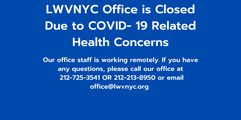 LWVNYC Physical Office is Closed but Staff is Working Remotely!