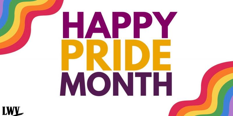Happy Pride Month LWV Happy Pride Month LWV