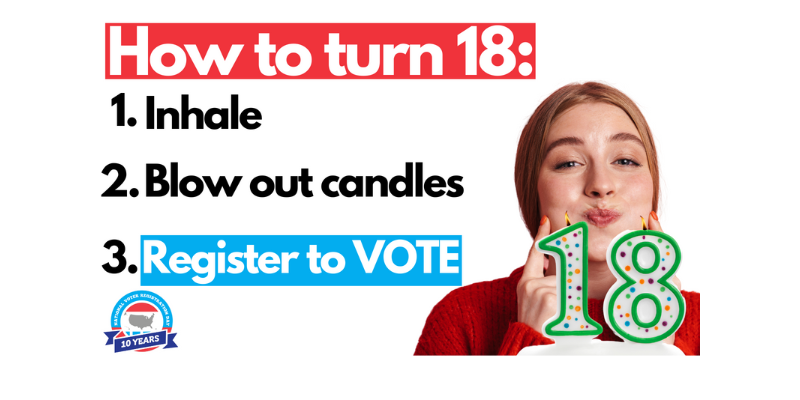 NVRD 2022, How to turn 18: 1) Inhale; 2) Blow out candles; 3) Register to VOTE