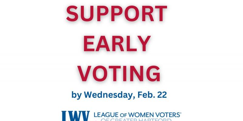 Support Early Voting by Feb 22