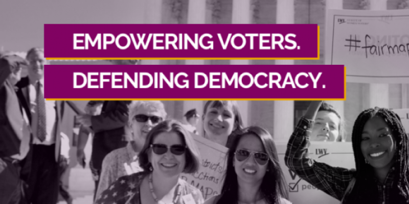 Empowering Voters LWV Empowering Voters - Defending Democracy