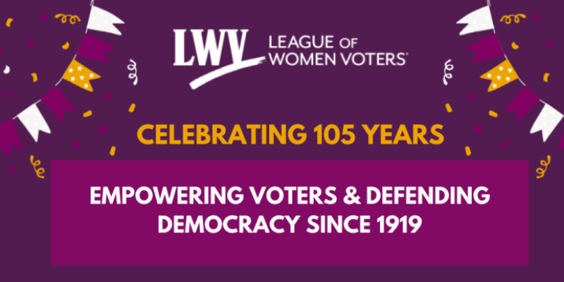 105 Years of Empowering Voters and Defending Democracy