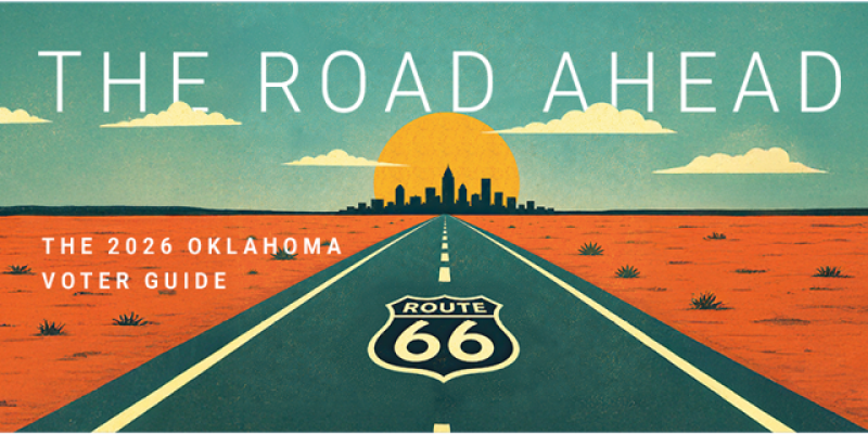 The Oklahoma 2026 Voter's Guide - The Road Ahead "The Road Ahead, The Oklahoma 2026 Voter's Guide" is overlaid on a depiction of Route 66 leading towards a city skyline