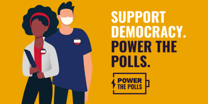 Support democracy. Power the polls. 