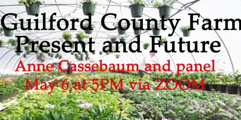 Guilford County Farm Present and Future May 6, 2021