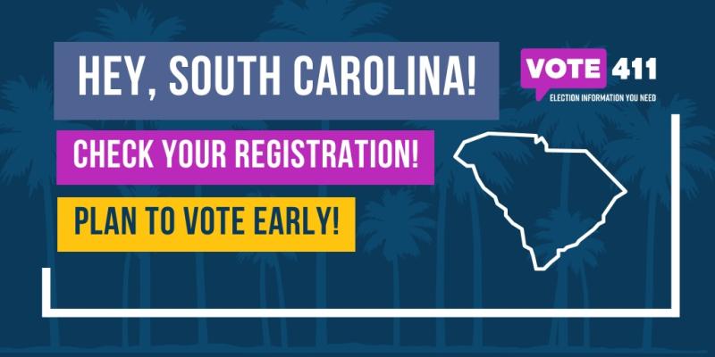 Hey, South Carolina! Check your registration and vote early.