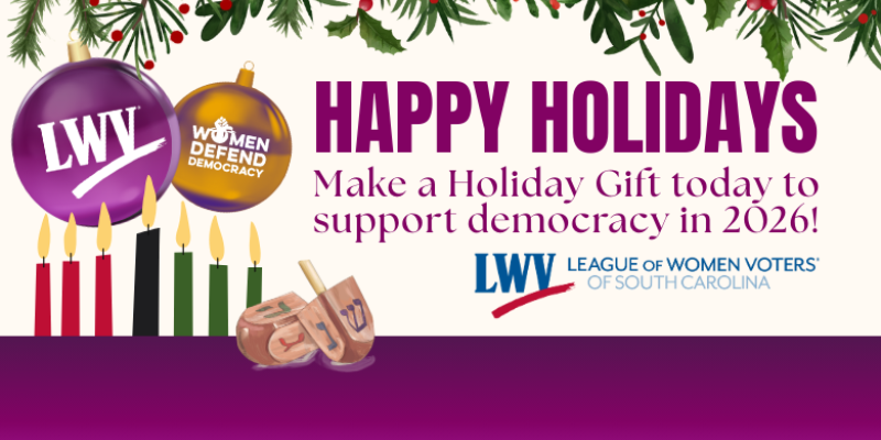 Make a holiday gift to LWVSC Make a holiday gift to LWVSC