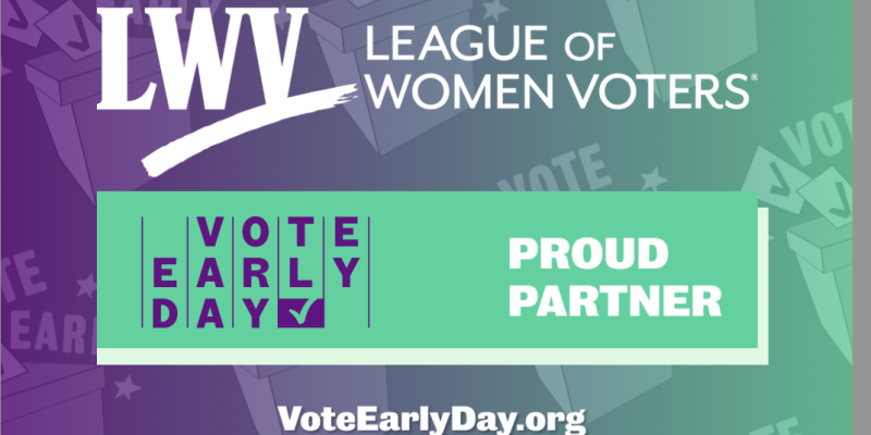 Vote early day: LWV, a proud partner