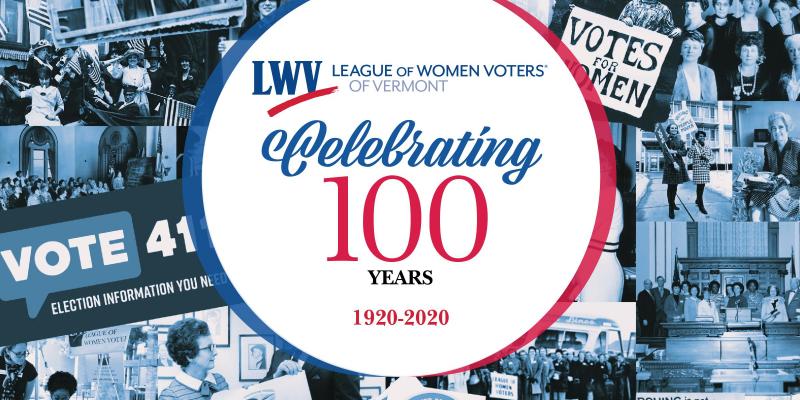 League of Women Voters of Vermont Celebrating 100 Years