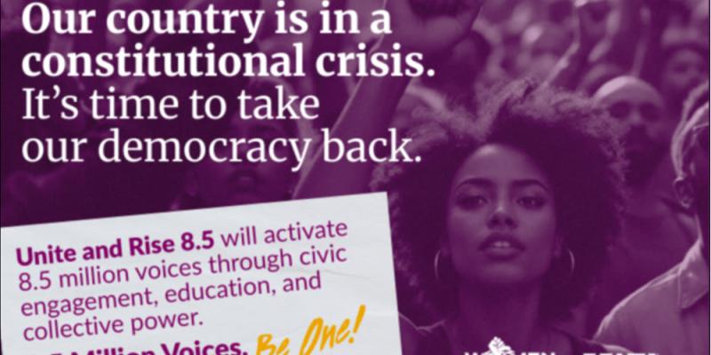 Unite and Rise 8.5: Our Country is in a Constitutional Crisis, it's time to take our Democracy back