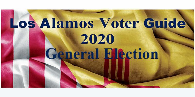 Los Alamos Voter Guide 2020 General Election Los Alamos Voter Guide 2020 General Election