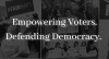 Empowering Voters Defending Democracy