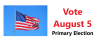 Aug 5 Primary Election