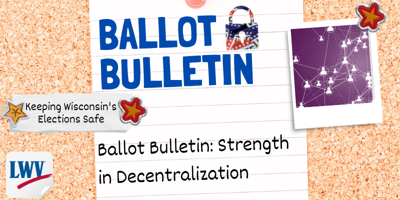 Ballot Bulletin: Strength in Decentralization