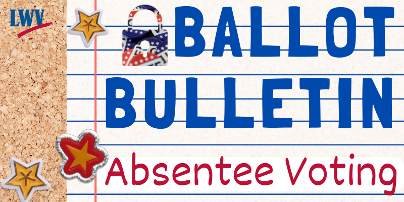 Ballot Bulletin: Absentee Voting