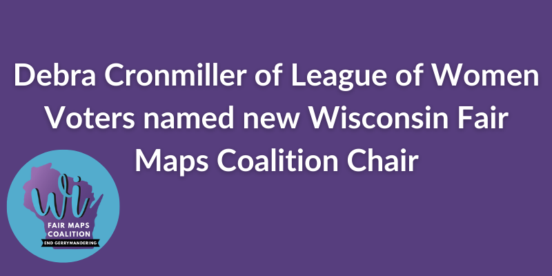Debra Cronmiller of League of Women Voters named new  Wisconsin Fair Maps Coalition Chair