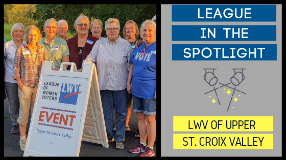 League in the Spotlight LWV of Upper St. Croix Valley. Pictured are members of LWV of Upper St. Croix Valley at an event.