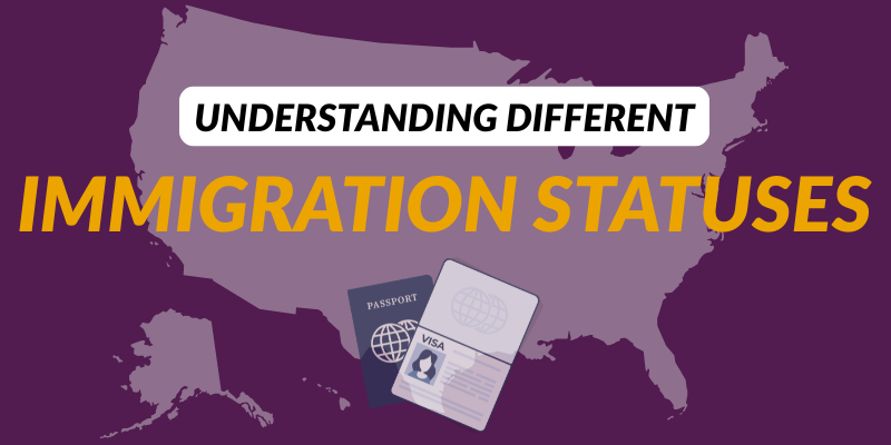 Understanding Different Immigration Statuses