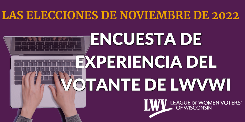 Graphic with text reading: "Encuesta de la LWVWI sobre la experiencia del votante tras las elecciones de noviembre de 2022"